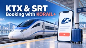 KORAIL+ KTX & SRT Booking in Korea: Foreign Card, Tickets & Stations