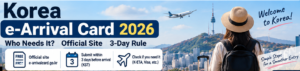Korea e-Arrival Card 2026: Official Website, Who Needs It & 3-Day Rule